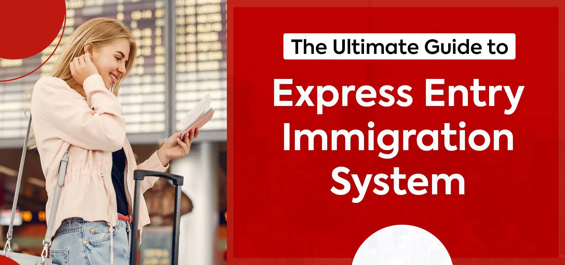 The Ultimate Guide to Express Entry Immigration System