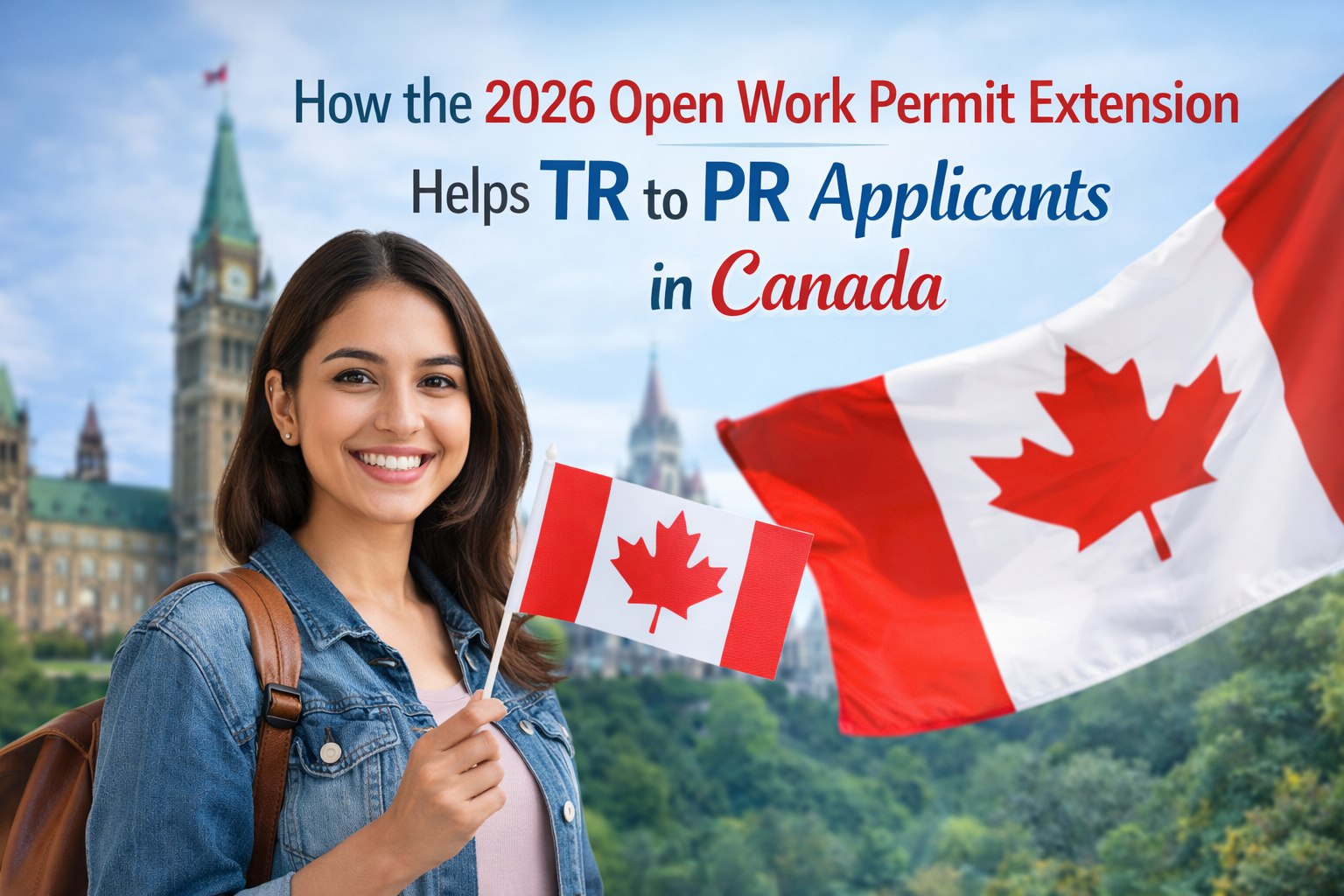 How the 2026 Open Work Permit Extension Helps TR to PR Applicants in Canada